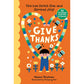 Give Thanks: You Can Reach Out and Spread Joy! 50 Gratitude Activities & Games
