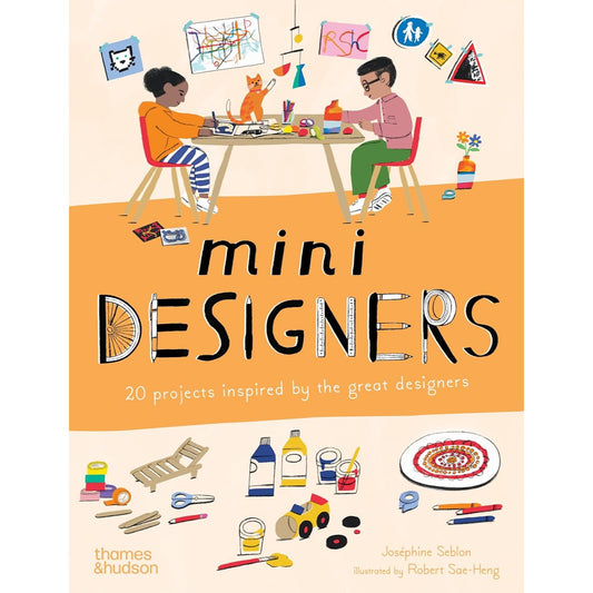 Mini Designers: 20 Projects Inspired by the Great Designers
