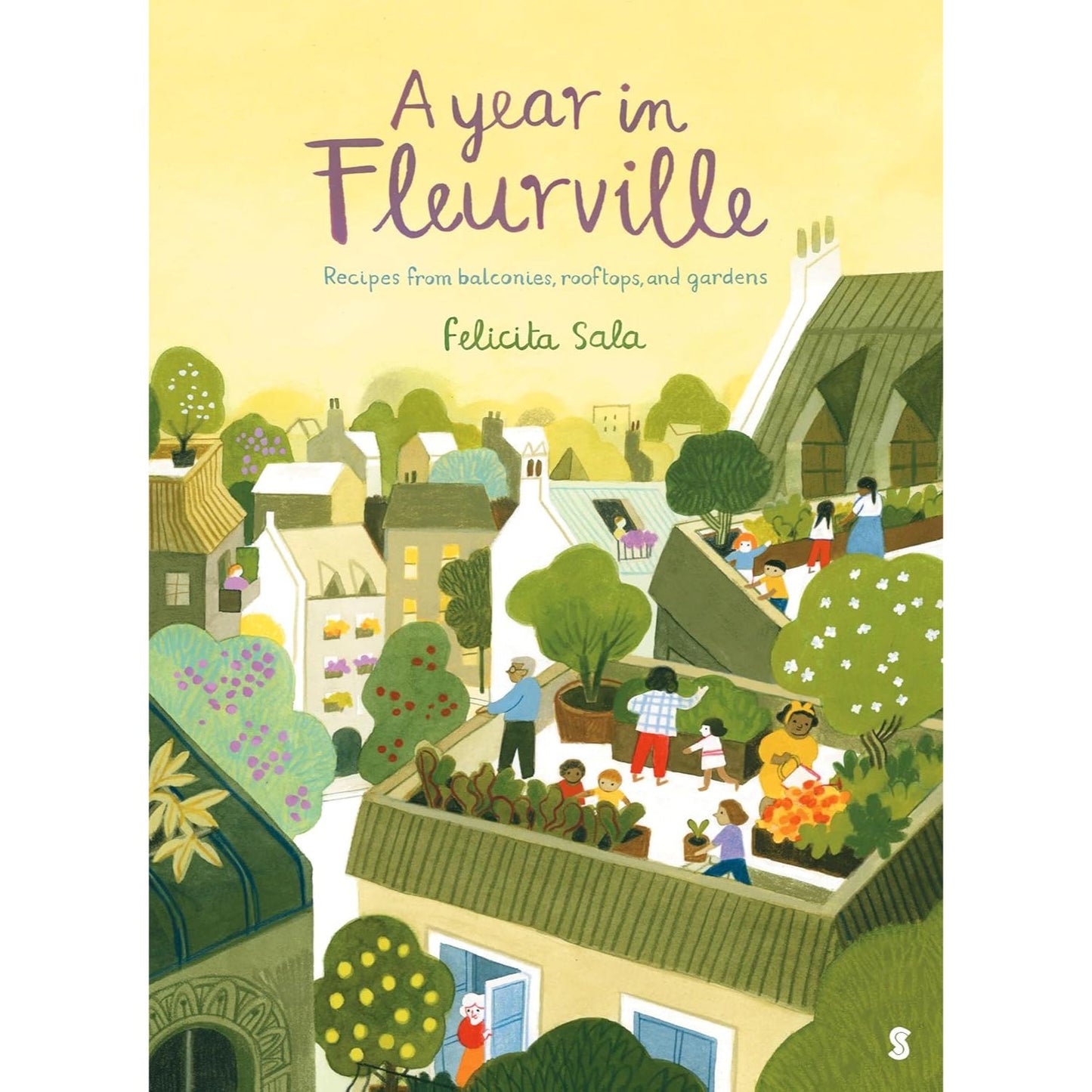 A Year in Fleurville: recipes from balconies, rooftops, and gardens