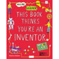 This Book Thinks You're an Inventor : Imagine * Experiment * Create, Russell, Harriet