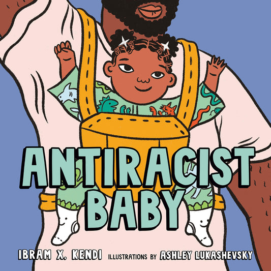 Antiracist Baby Picture Book ,Kendi, Ibram X