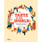 A  taste of the world. What people eat and how they celebrate aroud the globe