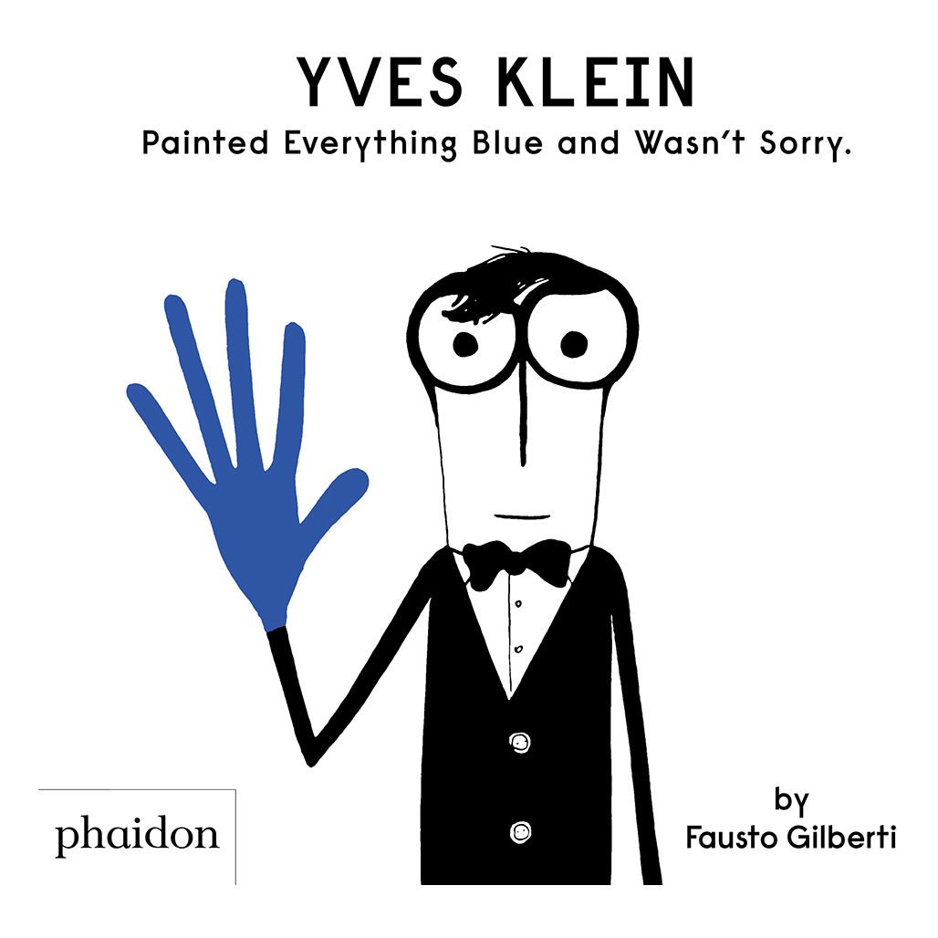YVES KLEIN painted everything blue and wasn´t sorry, Gilberti , Fausto